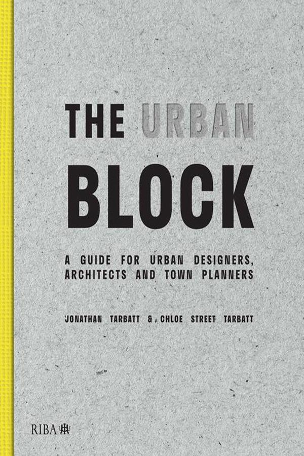 The Urban Block by Chloe Street Tarbatt, Jonathan Tarbatt