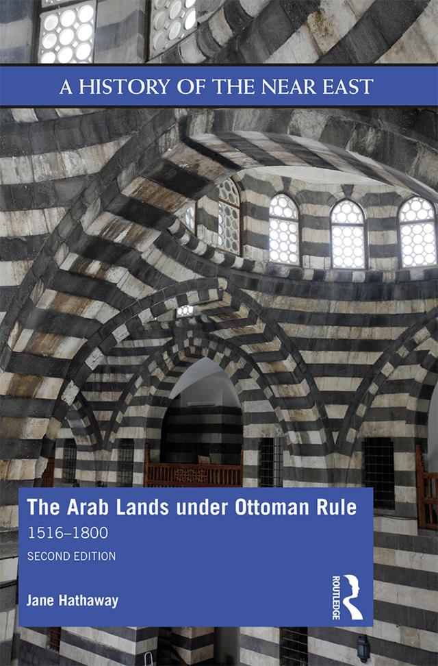 The Arab Lands under Ottoman Rule by Jane Hathaway