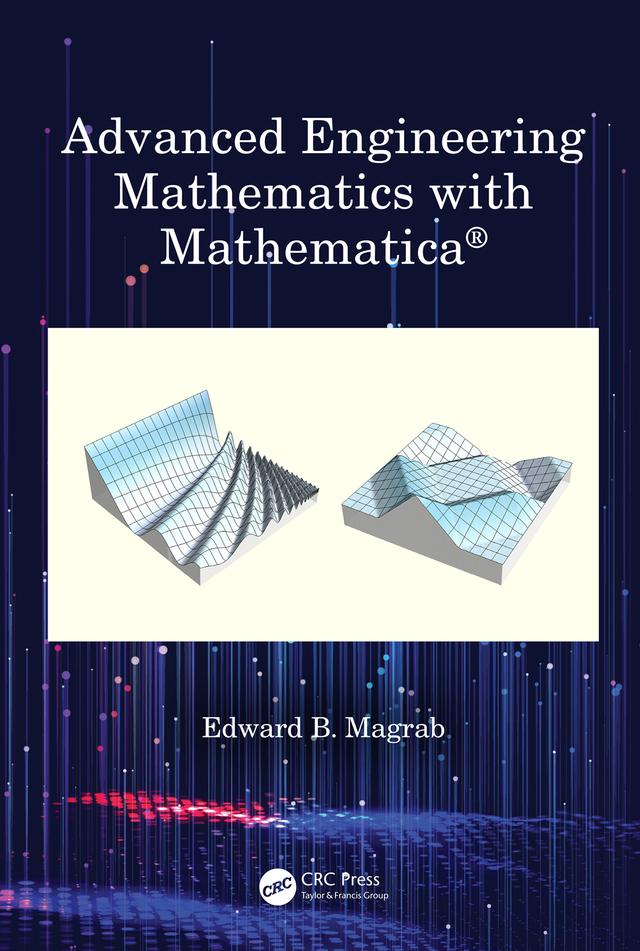 Advanced Engineering Mathematics with Mathematica by Edward B. Magrab