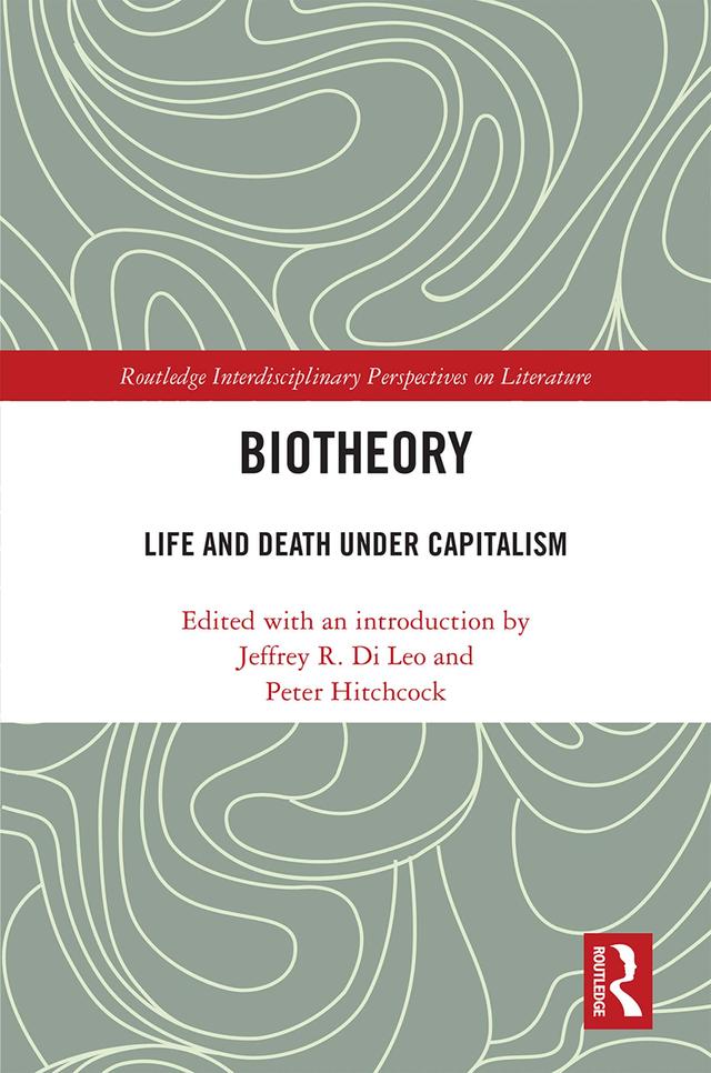 Biotheory by Jeffrey R. Di Leo, Peter Hitchcock
