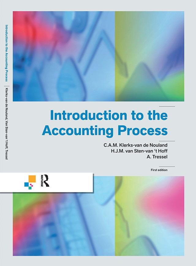 Introduction to the Accounting Process by C.A.M. Klerks-van de Nouland, H.J.M van Sten-van 't Hoff