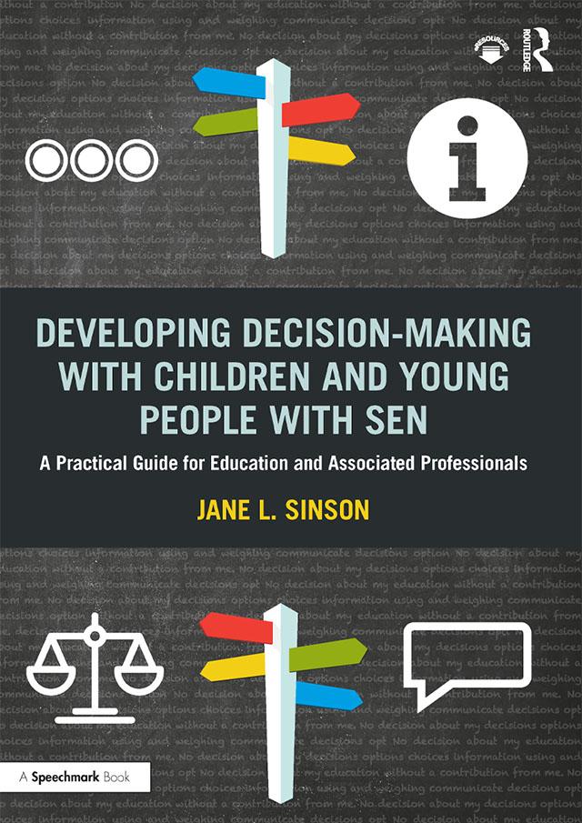 Developing Decision-making with Children and Young People with SEN by Jane L. Sinson