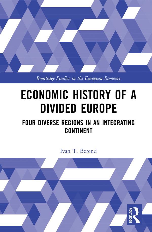 Economic History of a Divided Europe by Ivan T. Berend