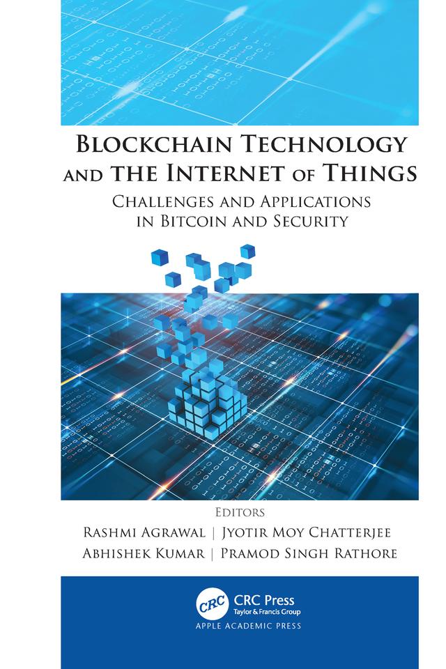 Blockchain Technology and the Internet of Things by Abhishek Kumar, Jyotir Moy Chatterjee, Pramod Singh Rathore, Rashmi Agrawal