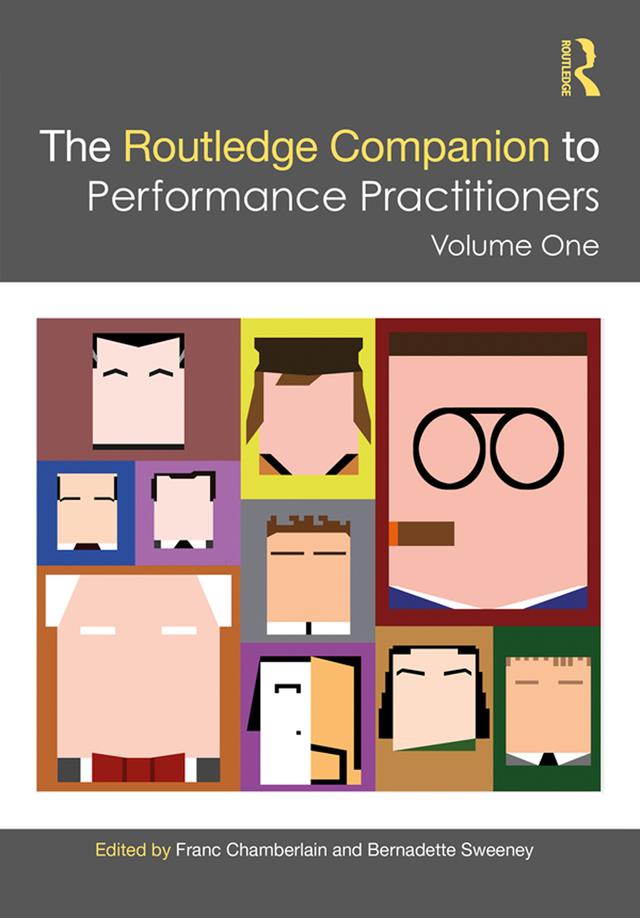 The Routledge Companion to Performance Practitioners by Bernadette Sweeney, Franc Chamberlain