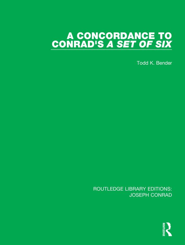 A Concordance to Conrad's A Set of Six by Todd K. Bender