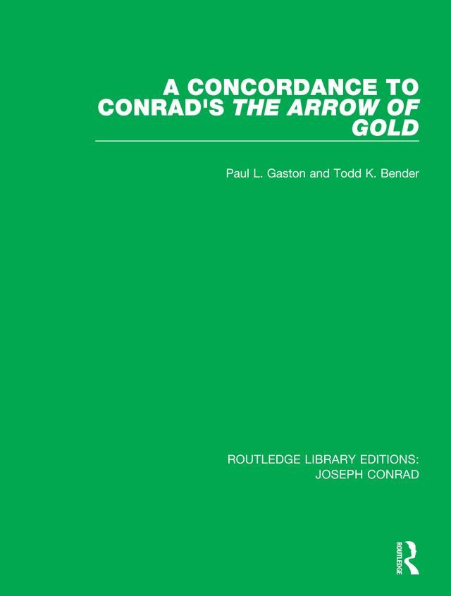 A Concordance to Conrad's The Arrow of Gold by Paul L. Gaston, Todd K. Bender