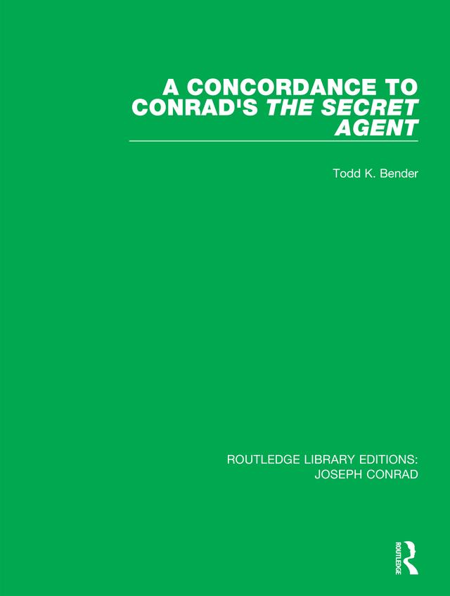 A Concordance to Conrad's The Secret Agent by Todd K. Bender