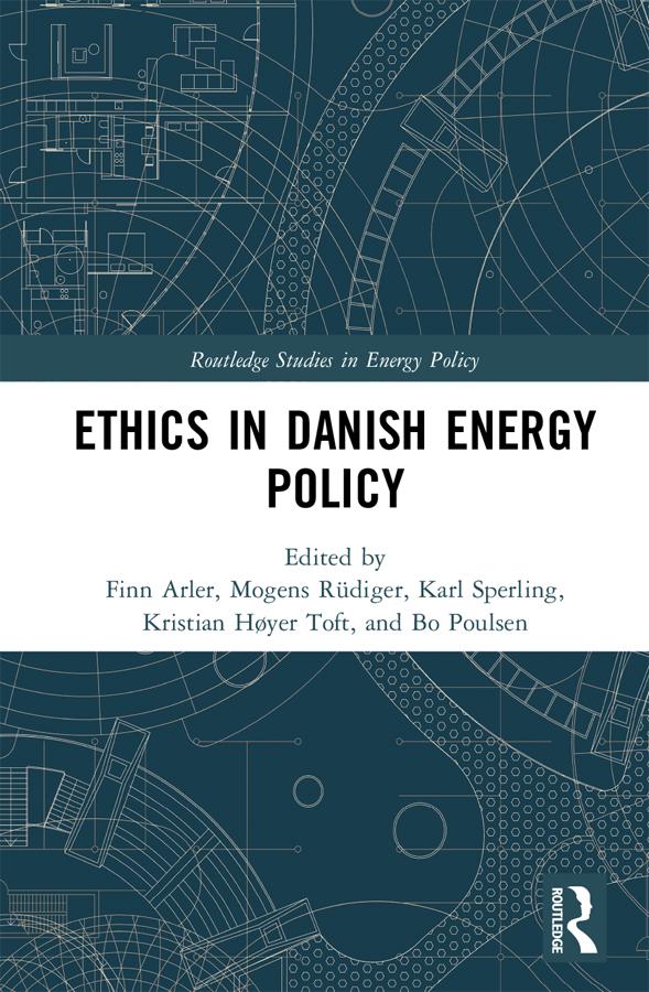 Ethics in Danish Energy Policy by Bo Poulsen, Finn Arler, Karl Sperling, Kristian Høyer Toft, Mogens Rüdiger