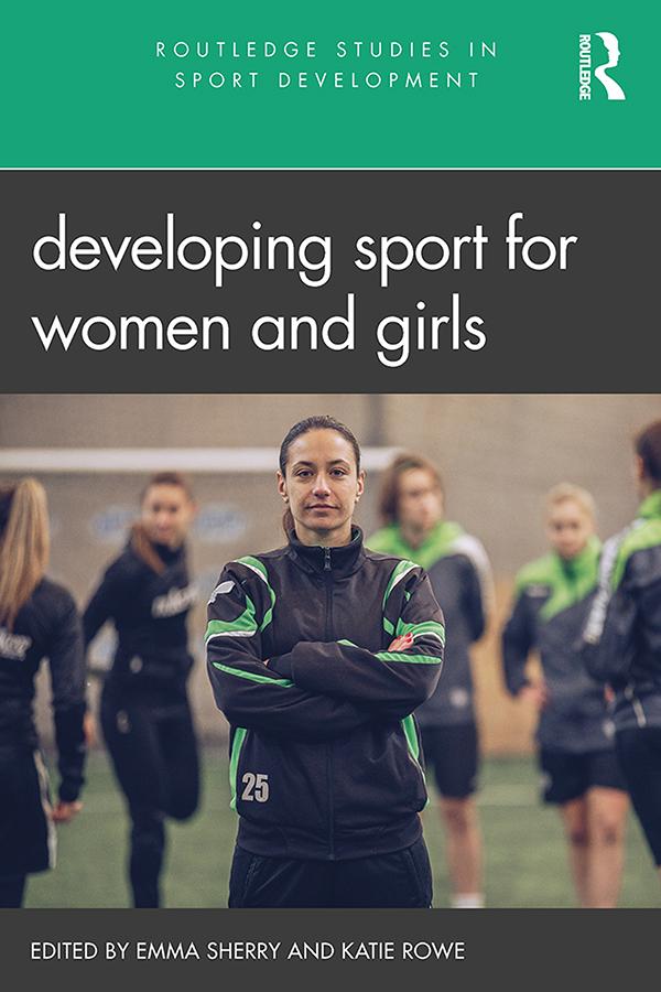 Developing Sport for Women and Girls by Emma Sherry, Katie Rowe