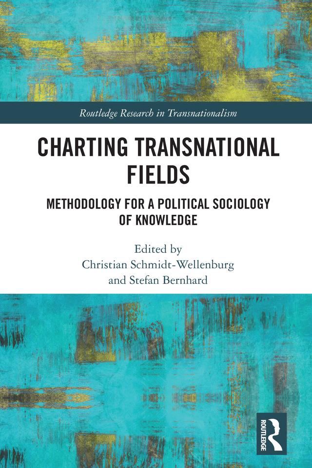 Charting Transnational Fields by Christian Schmidt-Wellenburg, Stefan Bernhard