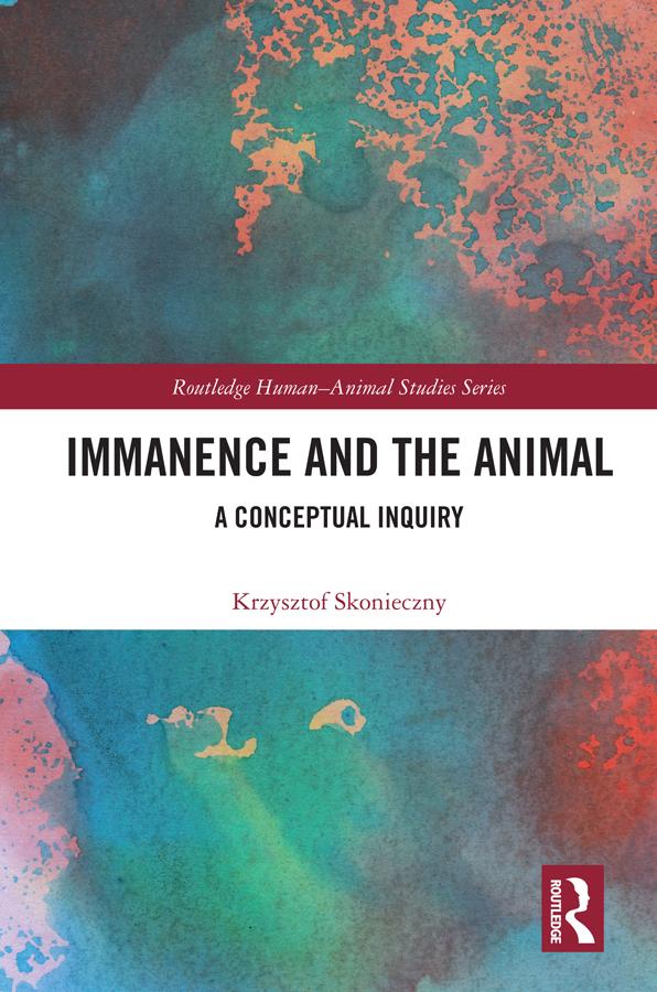 Immanence and the Animal by Krzysztof Skonieczny