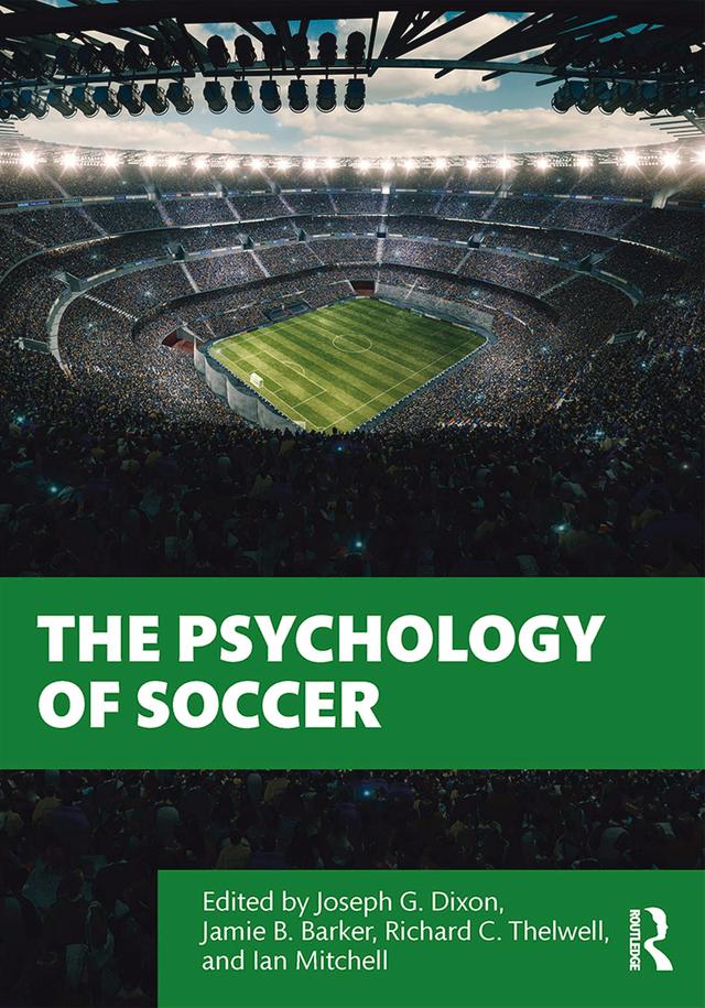 The Psychology of Soccer by Ian Mitchell, Jamie Barker, Joseph Dixon, Richard Thelwell