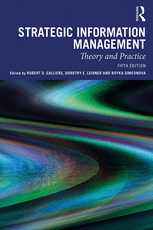 Strategic Information Management by Boyka Simeonova, Dorothy E. Leidner, Robert D. Galliers