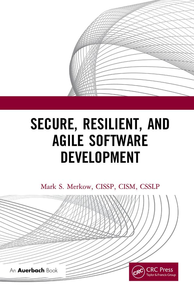 Secure, Resilient, and Agile Software Development by Mark Merkow
