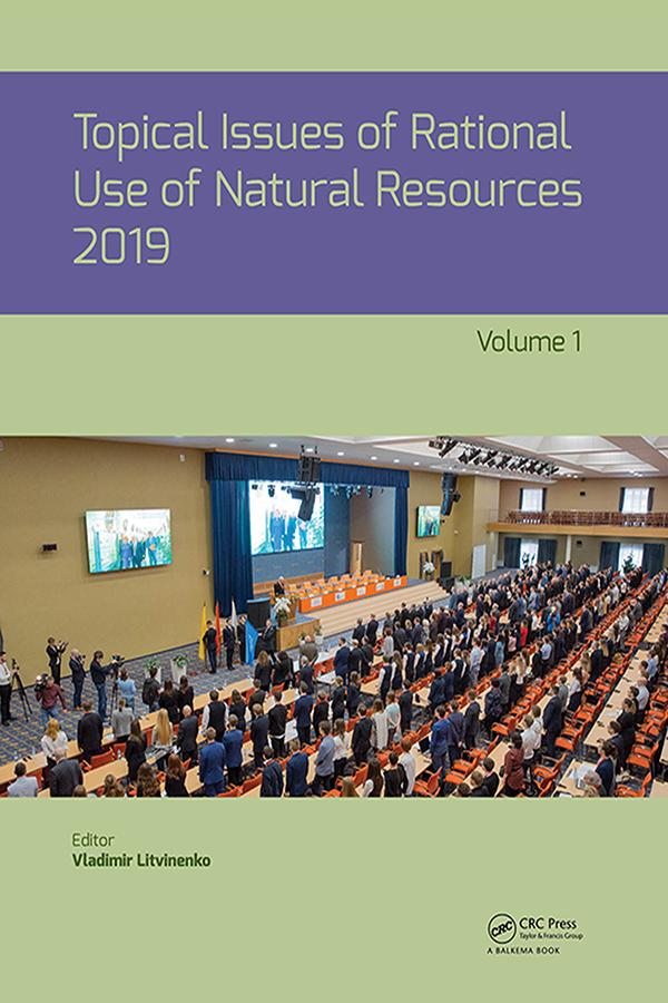 Topical Issues of Rational Use of Natural Resources 2019, Volume 1 by Vladimir Litvinenko