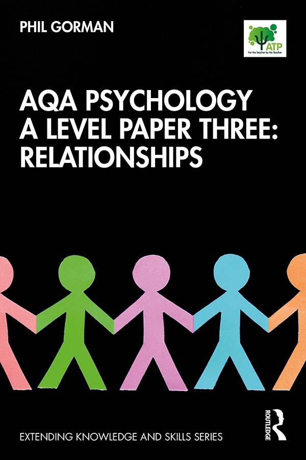 AQA Psychology A Level Paper Three: Relationships by Phil Gorman
