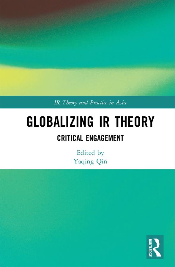 Globalizing IR Theory by Yaqing Qin