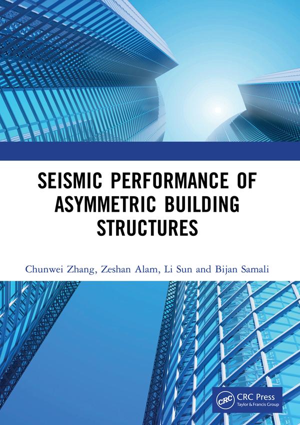 Seismic Performance of Asymmetric Building Structures by Bijan Samali, Chunwei Zhang, Li Sun, Zeshan Alam