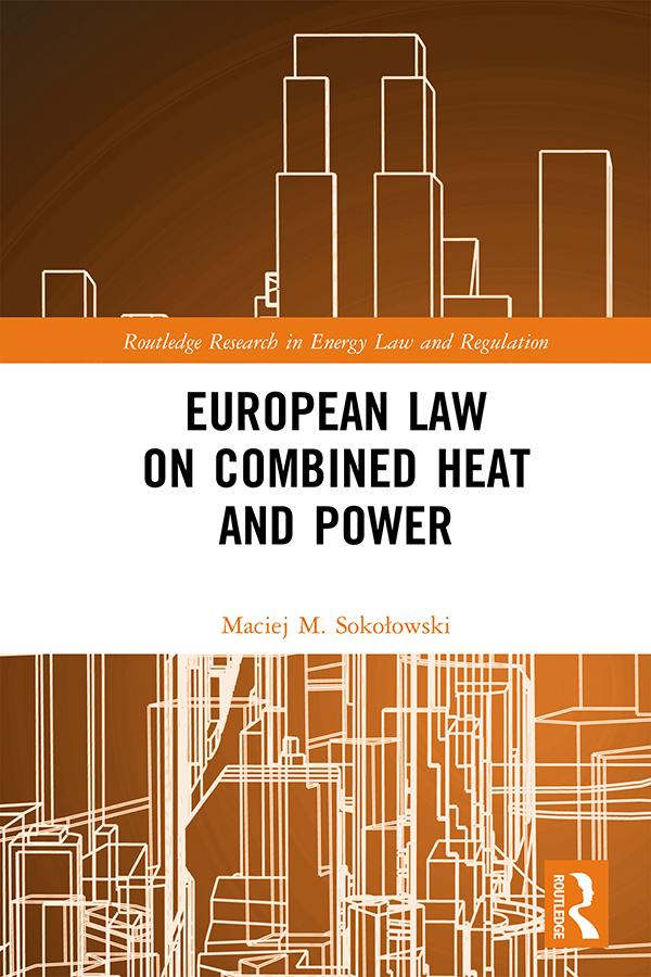 European Law on Combined Heat and Power by Maciej M. Sokołowski