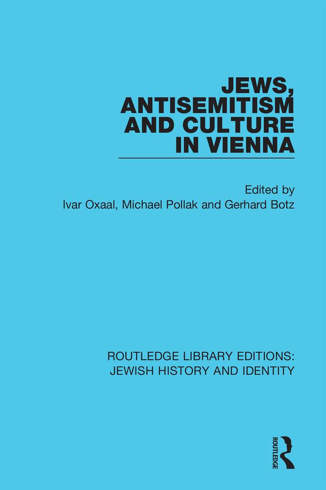 Jews, Antisemitism and Culture in Vienna by Gerhard Botz, Ivar Oxaal, Michael Pollak