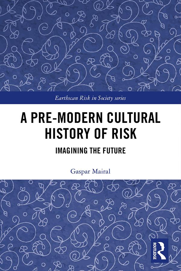 A Pre-Modern Cultural History of Risk by Gaspar Mairal