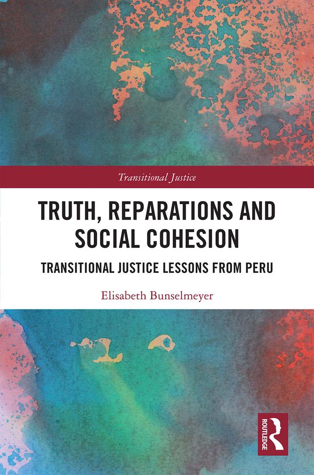 Truth, Reparations and Social Cohesion by Elisabeth Bunselmeyer