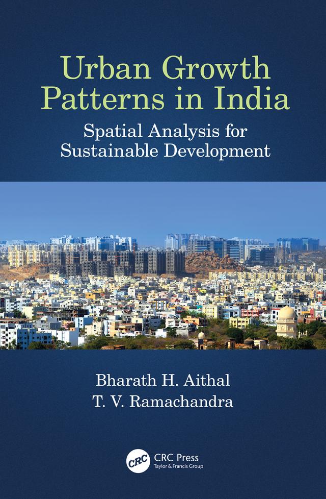 Urban Growth Patterns in India by Bharath Aithal, T.V. Ramachandra