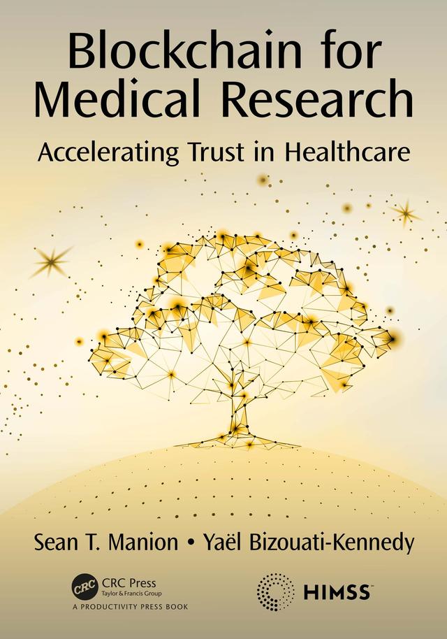 Blockchain for Medical Research by Sean Manion, Yaël Bizouati-Kennedy