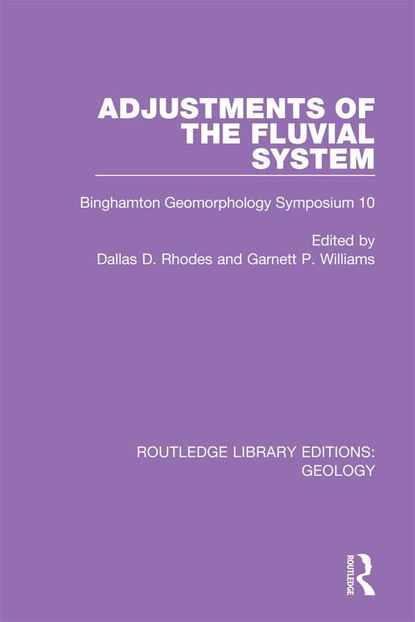 Adjustments of the Fluvial System by Dallas D. Rhodes, Garnett P. Williams