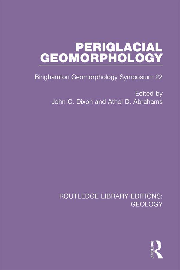 Periglacial Geomorphology by Athol D. Abrahams, John C. Dixon