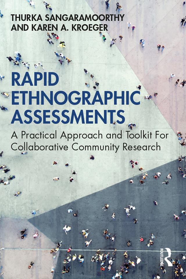 Rapid Ethnographic Assessments by Karen A Kroeger, Thurka Sangaramoorthy