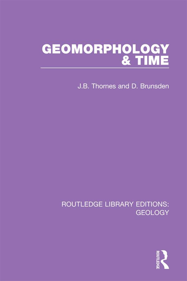 Geomorphology & Time by D. Brunsden, J.B. Thornes