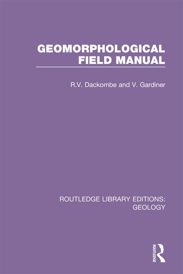 Geomorphological Field Manual by R. Dackombe, V. Gardiner