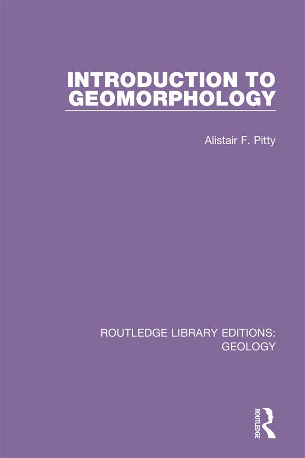 Introduction to Geomorphology by Alistair F. Pitty