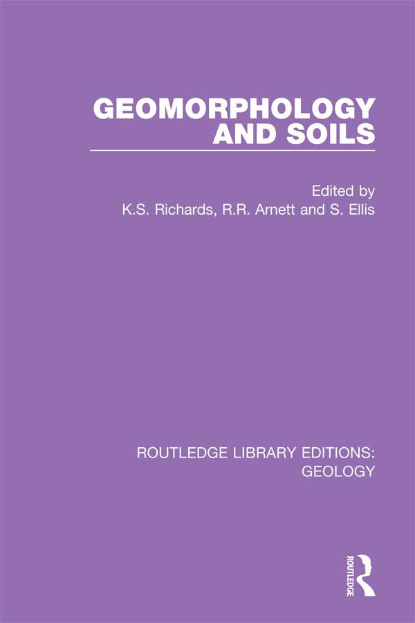 Geomorphology and Soils by K.S. Richards, R.R. Arnett, S. Ellis