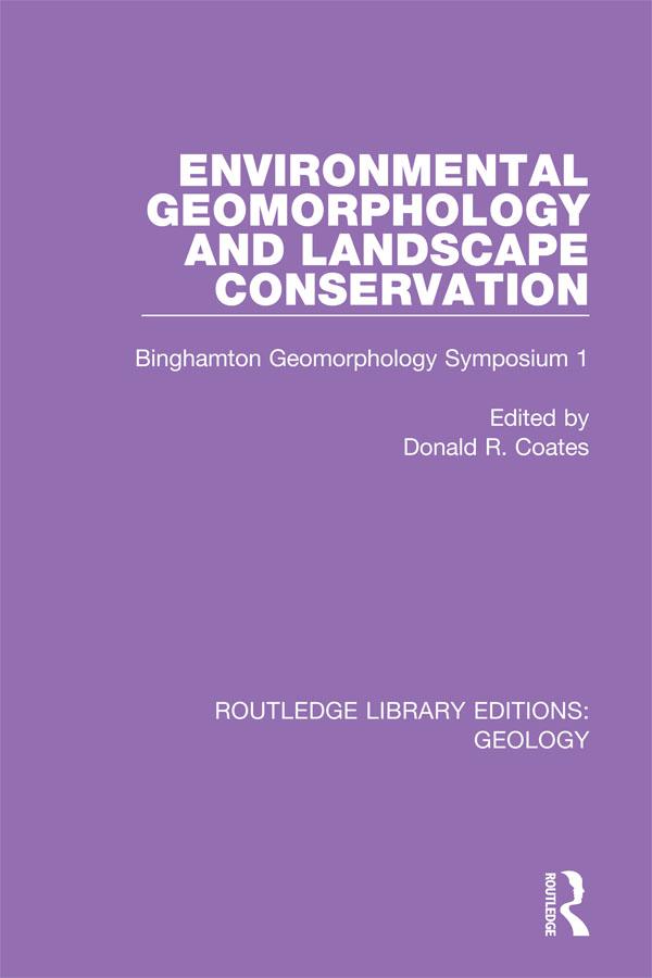 Environmental Geomorphology and Landscape Conservation by Donald R. Coates