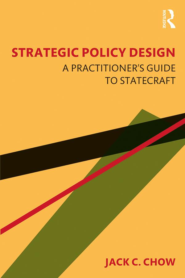 Strategic Policy Design by Jack C. Chow