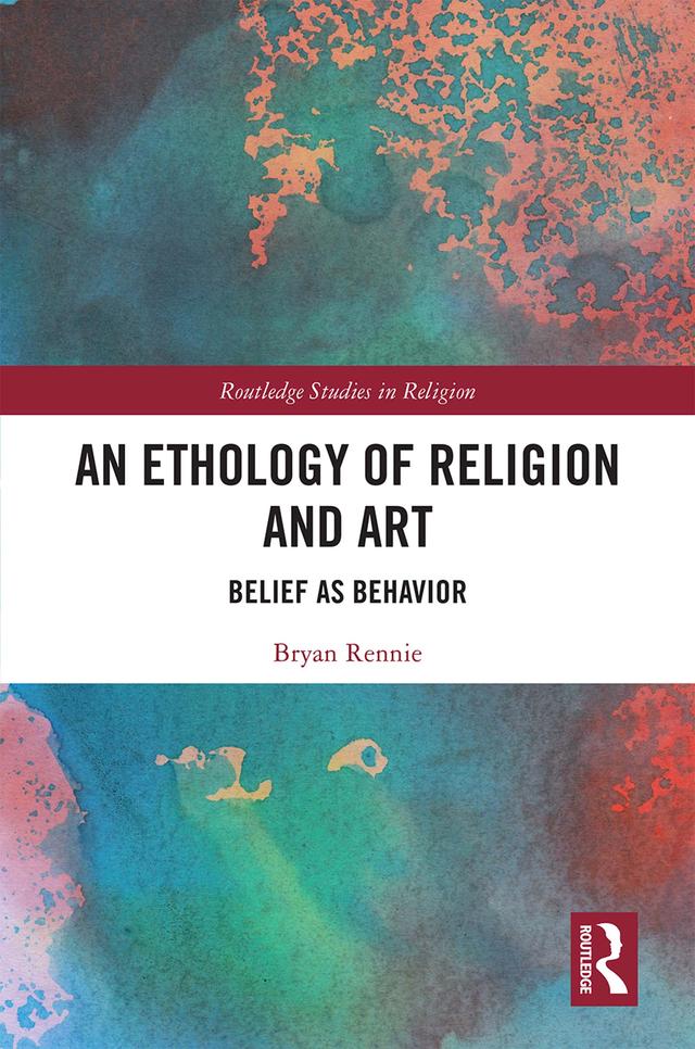 An Ethology of Religion and Art by Bryan Rennie