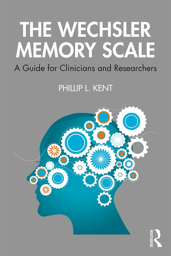 The Wechsler Memory Scale by Phillip Kent