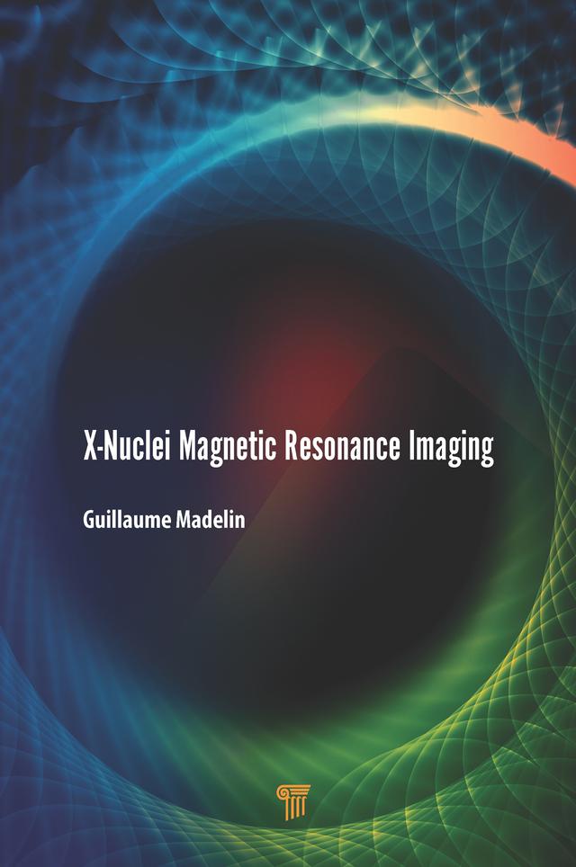 X-Nuclei Magnetic Resonance Imaging by Guillaume Madelin