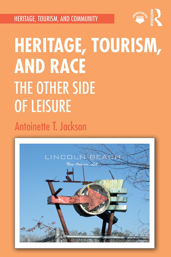 Heritage, Tourism, and Race by Antoinette T Jackson