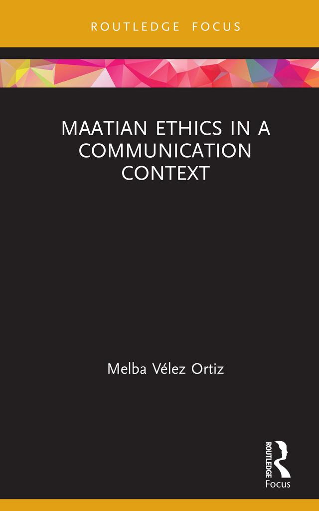 Maatian Ethics in a Communication Context by Melba Vélez Ortiz