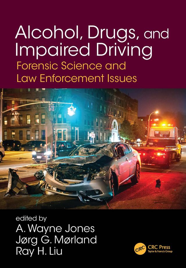 Alcohol, Drugs, and Impaired Driving by A. Wayne Jones, Jorg Morland, Ray H. Liu