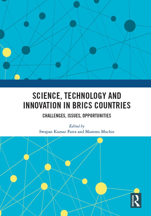 Science, Technology and Innovation in BRICS Countries by Mammo Muchie, Swapan Kumar Patra