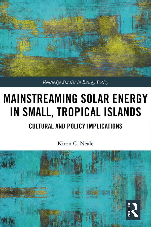 Mainstreaming Solar Energy in Small, Tropical Islands by Kiron C. Neale