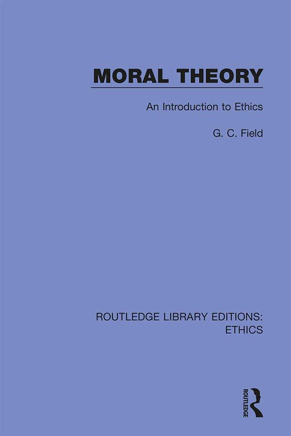 Moral Theory by G. C. Field