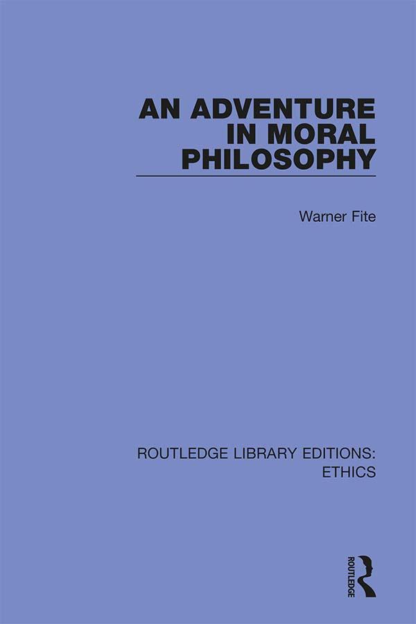 An Adventure In Moral Philosophy by Warner Fite