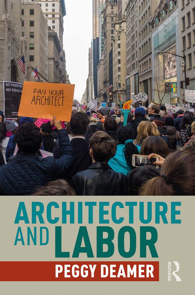 Architecture and Labor by Peggy Deamer