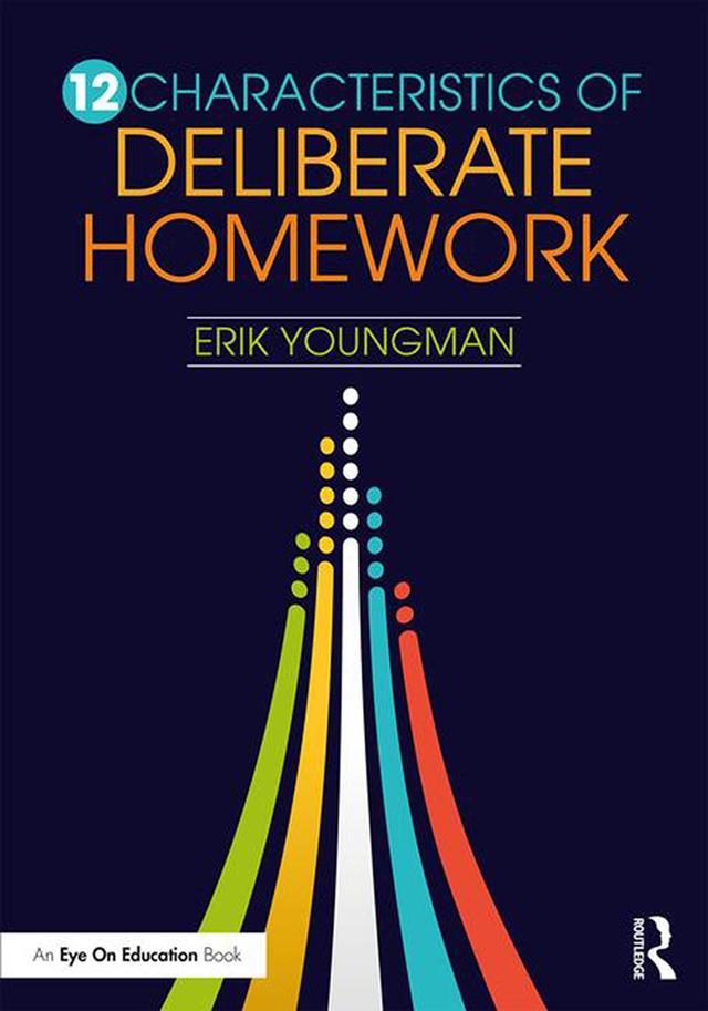 12 Characteristics of Deliberate Homework by Erik Youngman